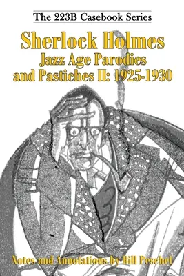 Parodii și pastișe Sherlock Holmes din epoca jazzului II: 1925-1930 - Sherlock Holmes Jazz Age Parodies and Pastiches II: 1925-1930