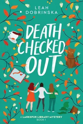 Death Checked Out: Un mister al bibliotecii Larkspur - Death Checked Out: A Larkspur Library Mystery
