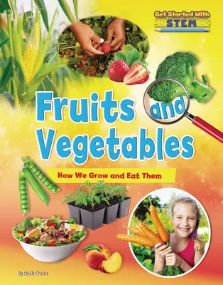 Fructele și legumele: Cum le cultivăm și le mâncăm - Fruits and Vegetables: How We Grow and Eat Them