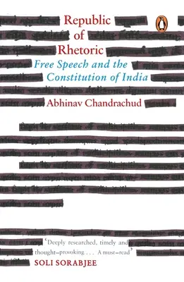 Republic of Rhetoric: Libertatea de exprimare și Constituția Indiei - Republic of Rhetoric: Free Speech and the Constitution of India