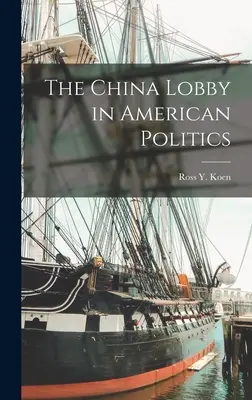 Lobby-ul chinez în politica americană - The China Lobby in American Politics