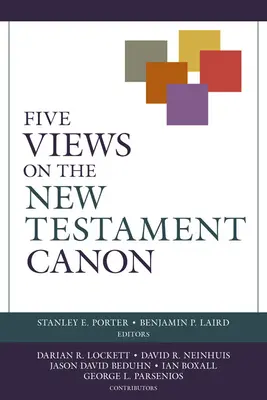 Cinci puncte de vedere cu privire la canonul Noului Testament - Five Views on the New Testament Canon