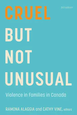 Crud, dar nu neobișnuit: Violența în familii în Canada, Ediția a 3-a - Cruel But Not Unusual: Violence in Families in Canada, 3rd Edition