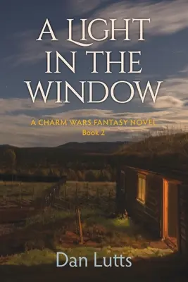 O lumină în fereastră: Un roman fantasy Charm Wars - A Light in the Window: A Charm Wars Fantasy Novel