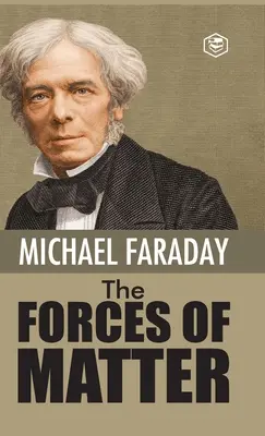 Forțele materiei - The Forces of Matter