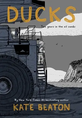 Ducks: Doi ani în nisipurile petroliere - Ducks: Two Years in the Oil Sands