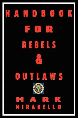 Manual pentru rebeli și haiduci - Handbook for Rebels and Outlaws