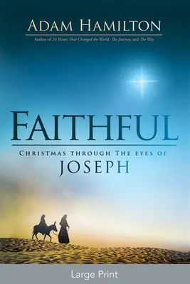 Credincios: Crăciunul prin ochii lui Iosif - Faithful: Christmas Through the Eyes of Joseph