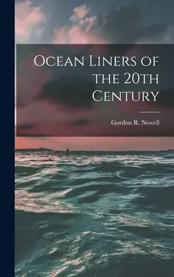 Vapoarele de linie ale secolului XX - Ocean Liners of the 20th Century