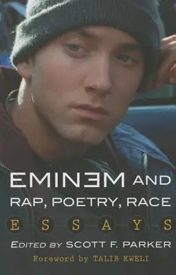 Eminem și Rap, Poezie, Rasă: Eseuri - Eminem and Rap, Poetry, Race: Essays