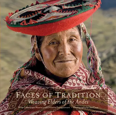 Fețele tradiției: Țesutul bătrânilor din Anzi - Faces of Tradition: Weaving Elders of the Andes