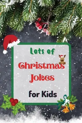 O mulțime de glume de Crăciun pentru copii: Carte interactivă de glume cu jocuri de Crăciun pentru copii și familie - Lots of Christmas Jokes for Kids: Interactive Christmas Game Joke Book for Kids and Family