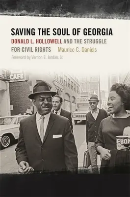 Salvarea sufletului Georgiei: Donald L. Hollowell și lupta pentru drepturile civile - Saving the Soul of Georgia: Donald L. Hollowell and the Struggle for Civil Rights