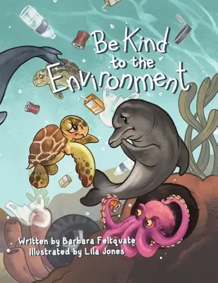Fii blând cu mediul - Be Kind to the Environment