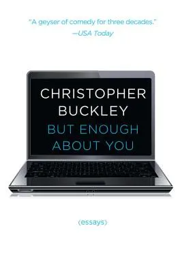 Dar destul despre tine: Eseuri - But Enough about You: Essays