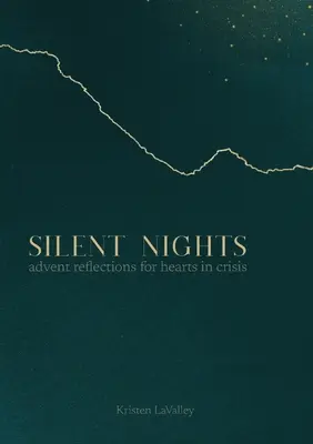 Nopți liniștite: Reflecții de Advent pentru inimi în criză - Silent Nights: Advent Reflections for Hearts in Crisis