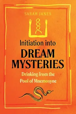 Inițiere în misterele visului: A bea din bazinul lui Mnemosyne - Initiation Into Dream Mysteries: Drinking from the Pool of Mnemosyne