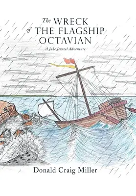Epava navei amiral Octavian: o aventură Jake Jezreel - The Wreck of the Flagship Octavian: A Jake Jezreel Adventure