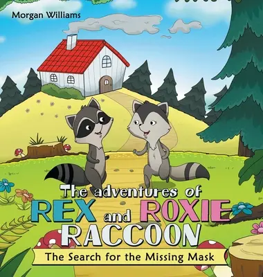 Aventurile lui Rex și Roxie Raccoon: Căutarea măștii dispărute - The Adventures of Rex and Roxie Raccoon: The Search for the Missing Mask