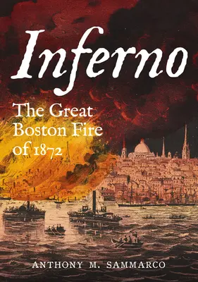 Infernul: Marele incendiu din Boston din 1872 - Inferno: The Great Boston Fire of 1872