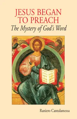 Isus a început să predice: Misterul Cuvântului lui Dumnezeu - Jesus Began to Preach: The Mystery of God's Word