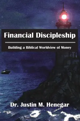 Discipolat financiar: Construirea unei viziuni biblice asupra banilor - Financial Discipleship: Building a Biblical Worldview of Money