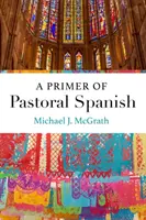 Un abecedar de spaniolă pastorală - A Primer of Pastoral Spanish