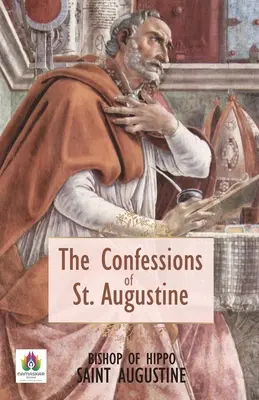 Confesiunile Sfântului Augustin (The Confessions of St. Augustin) - The Confessions of St. Augustin
