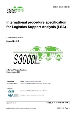 S3000L, Specificație internațională de procedură pentru analiza sprijinului logistic (LSA), ediția 2.0: S-Series 2021 Block Release - S3000L, International procedure specification for Logistics Support Analysis (LSA), Issue 2.0: S-Series 2021 Block Release