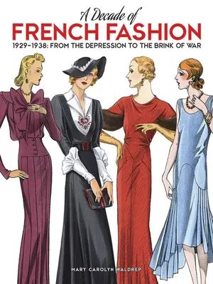 Un deceniu de modă franceză, 1929-1938: De la Depresiune până în pragul războiului - A Decade of French Fashion, 1929-1938: From the Depression to the Brink of War