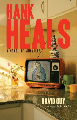 Hank Heals: Un roman al miracolelor - Hank Heals: A Novel of Miracles