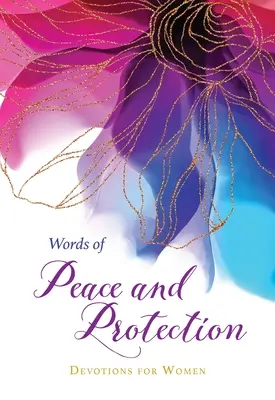 Cuvinte de pace și protecție: Devoțiuni pentru femei - Words of Peace and Protection: Devotions for Women