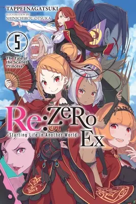 RE: Zero -Starting Life in Another World- Ex, Vol. 5 (Light Novel): Povestea Prințesei Scarlet (The Tale of the Scarlet Princess) - RE: Zero -Starting Life in Another World- Ex, Vol. 5 (Light Novel): The Tale of the Scarlet Princess