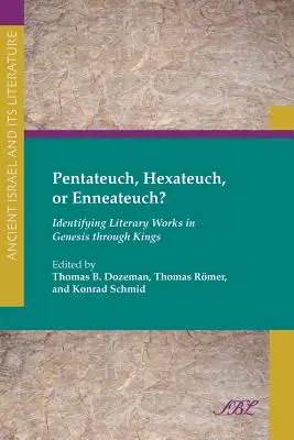 Pentateuh, hexateuh sau eneateuh? Identificarea operelor literare din Geneza până la regi - Pentateuch, Hexateuch, or Enneateuch?: Identifying Literary Works in Genesis Through Kings