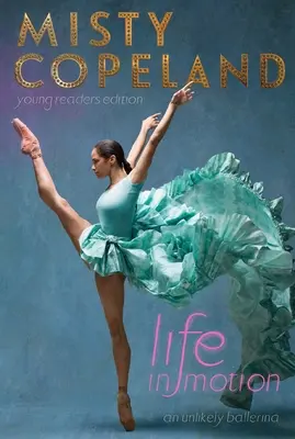 Viața în mișcare: O balerină improbabilă - Life in Motion: An Unlikely Ballerina