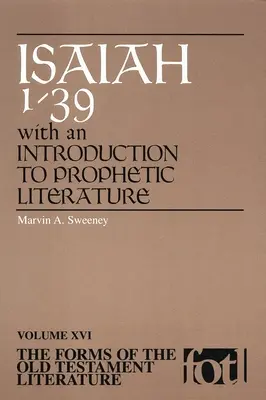 Forme ale literaturii Vechiului Testament: Isaia 1-39 cu o introducere în literatura profetică - Forms of Old Testament Literature: Isaiah 1-39 with an Introduction to Prophetic Literat