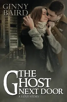 Fantoma de alături (o poveste de dragoste) - The Ghost Next Door (A Love Story)
