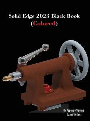 Solid Edge 2023 Black Book: (colorată) - Solid Edge 2023 Black Book: (Colored)