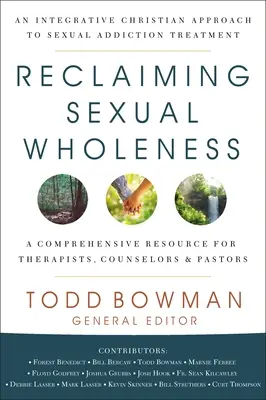 Reclaiming Sexual Wholeness: O abordare creștină integrativă a tratamentului dependenței sexuale - Reclaiming Sexual Wholeness: An Integrative Christian Approach to Sexual Addiction Treatment