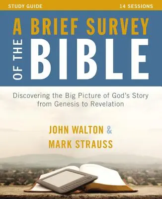 O scurtă prezentare a Bibliei Ghid de studiu: Descoperirea imaginii de ansamblu a poveștii lui Dumnezeu de la Geneză la Apocalipsă - A Brief Survey of the Bible Study Guide: Discovering the Big Picture of God's Story from Genesis to Revelation