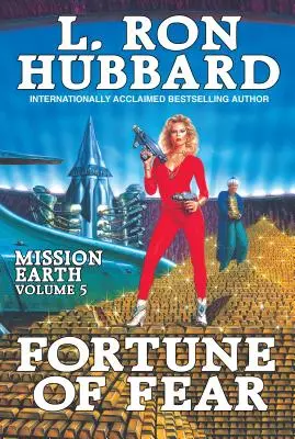 Fortune of Fear: Misiunea Pământ Volumul 5 - Fortune of Fear: Mission Earth Volume 5