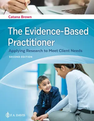 The Evidence-Based Practitioner: Aplicarea cercetării pentru a satisface nevoile clienților - The Evidence-Based Practitioner: Applying Research to Meet Client Needs