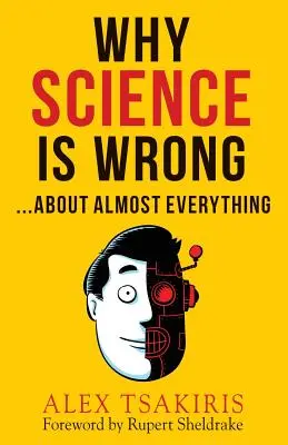 De ce se înșeală știința... în aproape orice - Why Science Is Wrong...About Almost Everything