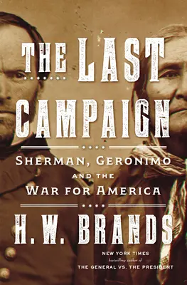 Ultima campanie: Sherman, Geronimo și războiul pentru America - The Last Campaign: Sherman, Geronimo and the War for America