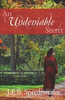 Un secret de netăgăduit (Amish Secrets #4) - An Undeniable Secret (Amish Secrets #4)