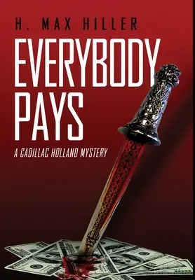 Everybody Pays: Un mister Cadillac Holland - Everybody Pays: A Cadillac Holland Mystery