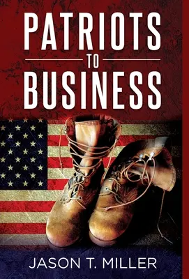 Patriots to Business: Strategii de afaceri pentru antreprenori - Patriots to Business: Business Strategies for Entrepreneurs