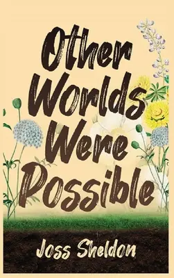 Alte lumi au fost posibile - Other Worlds Were Possible