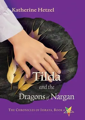 Tilda și dragonii din Nargan - Tilda and the Dragons of Nargan