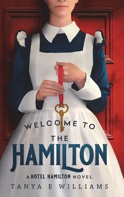 Bine ați venit la Hamilton: Un roman al hotelului Hamilton - Welcome To The Hamilton: A Hotel Hamilton Novel